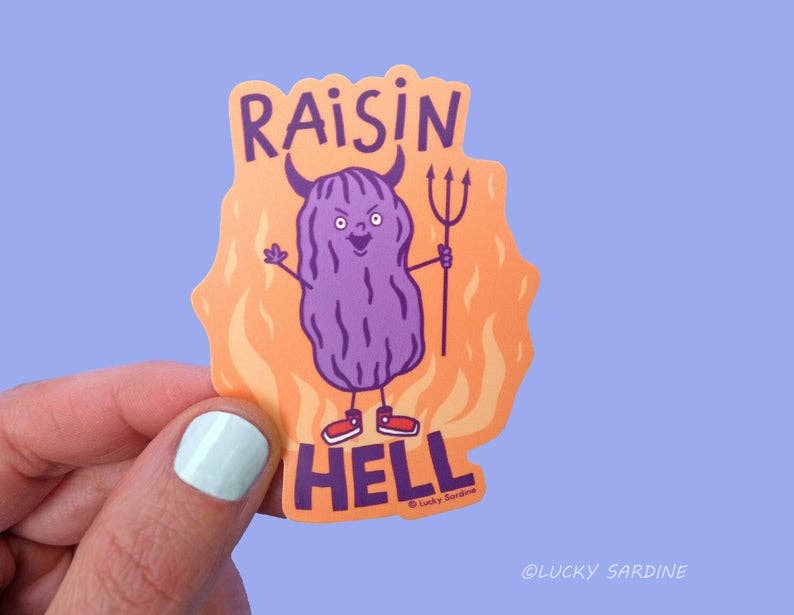 Raisin Hell Funny Vinyl Sticker