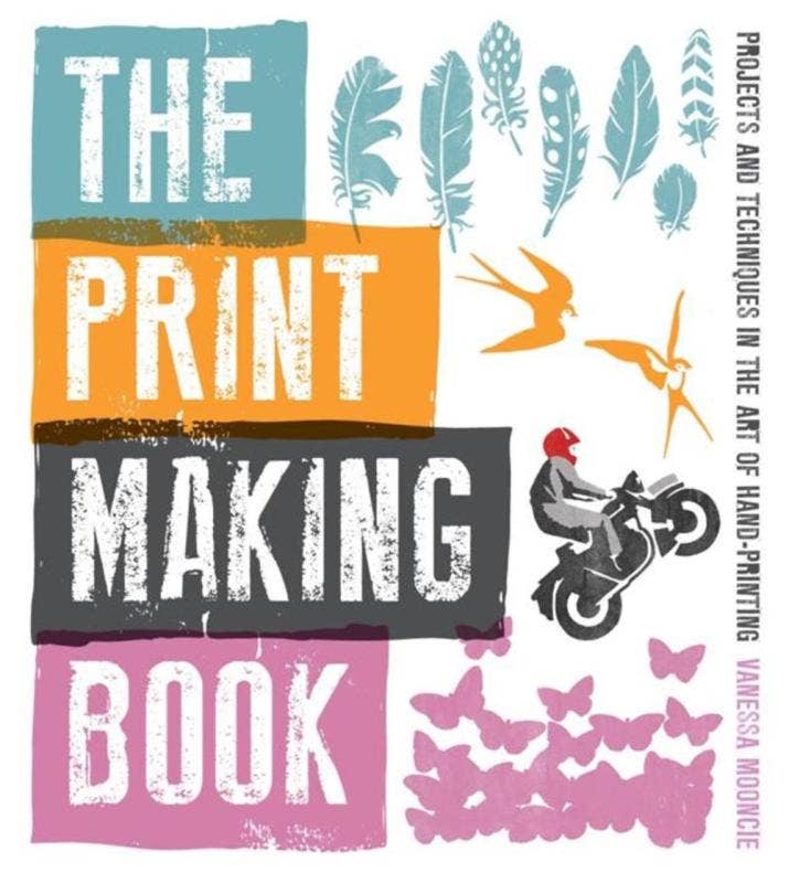 Print Making Book: Projects and Techniques in the Art