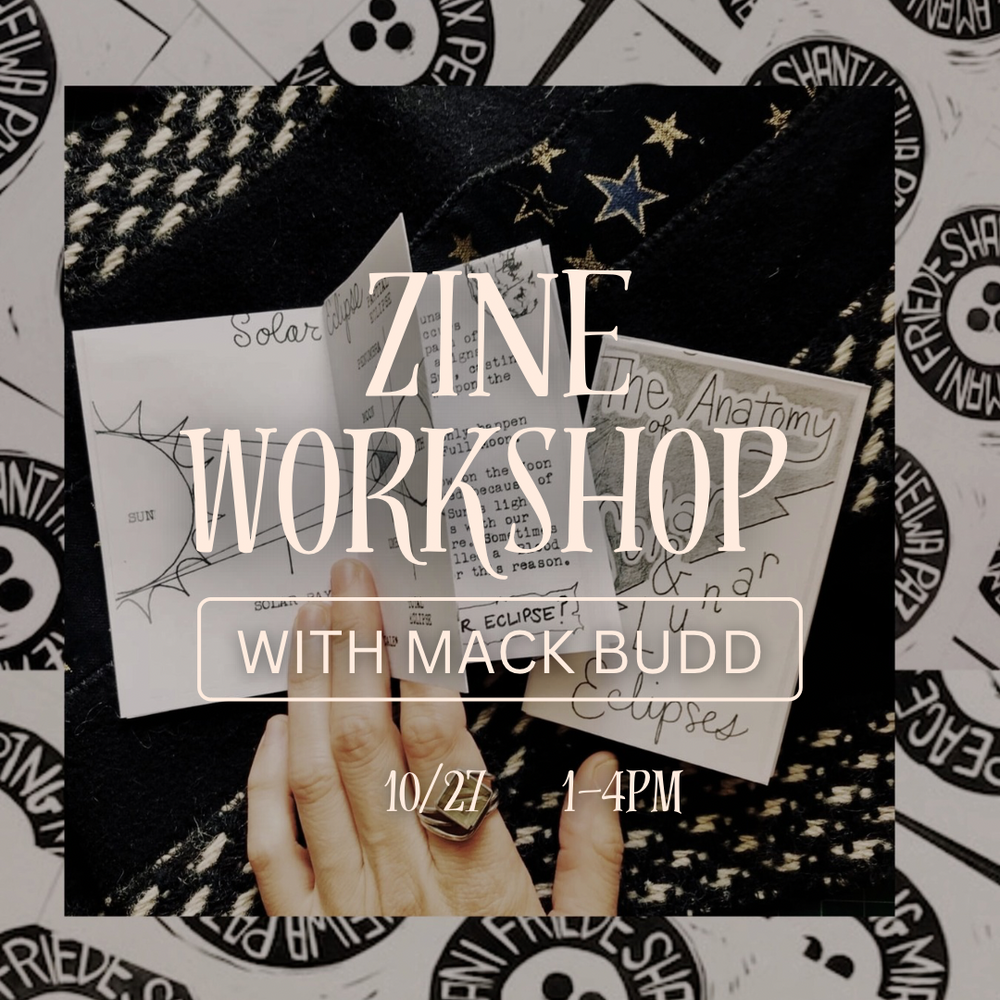 Zine Workshop with Mack Budd