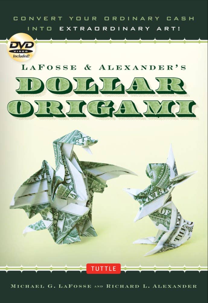 Dollar Origami: Convert Ordinary Cash into Extraordinary Art