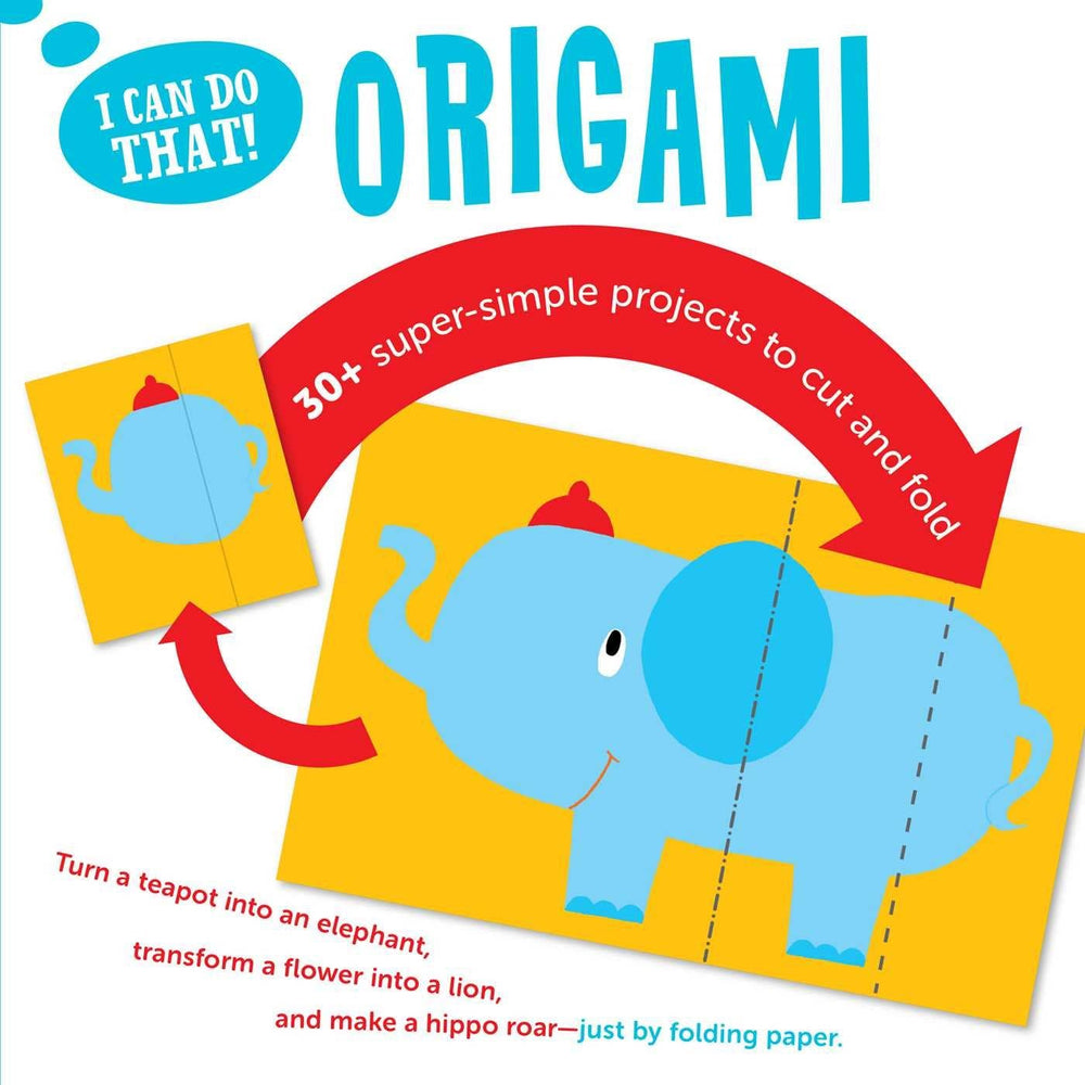 I Can Do That: Origami: At-Home Super Simple Projects to Cut