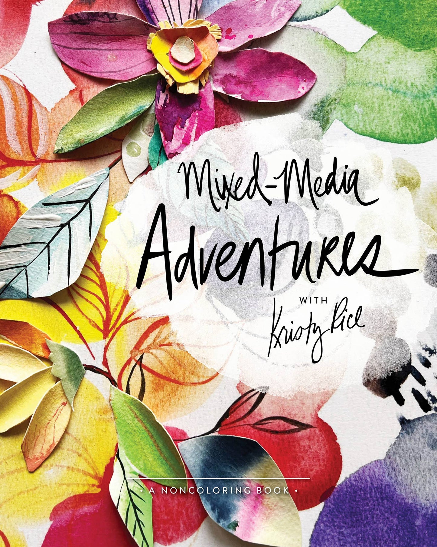 Mixed-Media Adventures with Kristy Rice: A Noncoloring Book – Brainstorm  Art Supply
