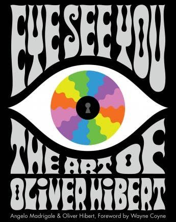 Eye See You: The Art of Oliver Hibert