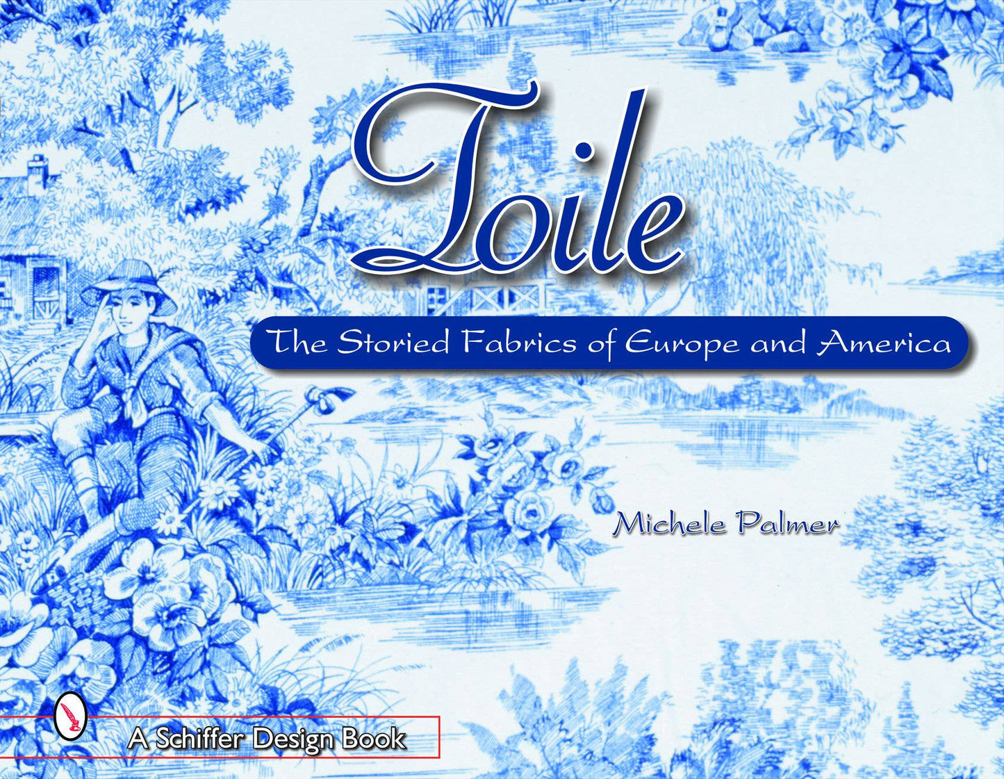 Toile: The Storied Fabrics of Europe and America