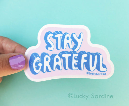 Stay Grateful, Gratefulness, Vinyl Sticker -Blue/Pink