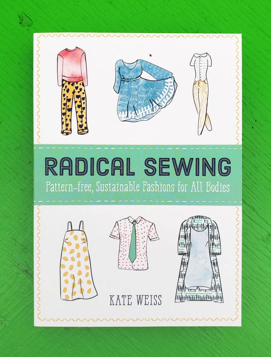 Radical Sewing: Pattern-Free, Sustainable Fashions