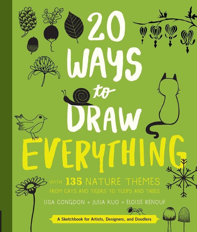 20 Ways to Draw Everything: With 135 Nature Themes