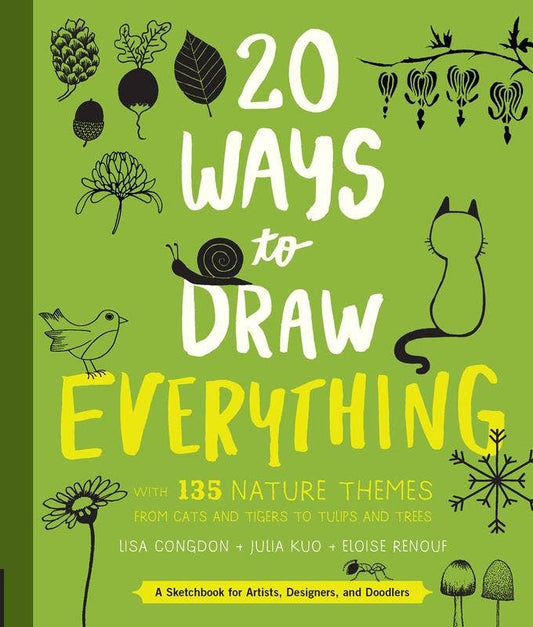 20 Ways to Draw Everything: With 135 Nature Themes