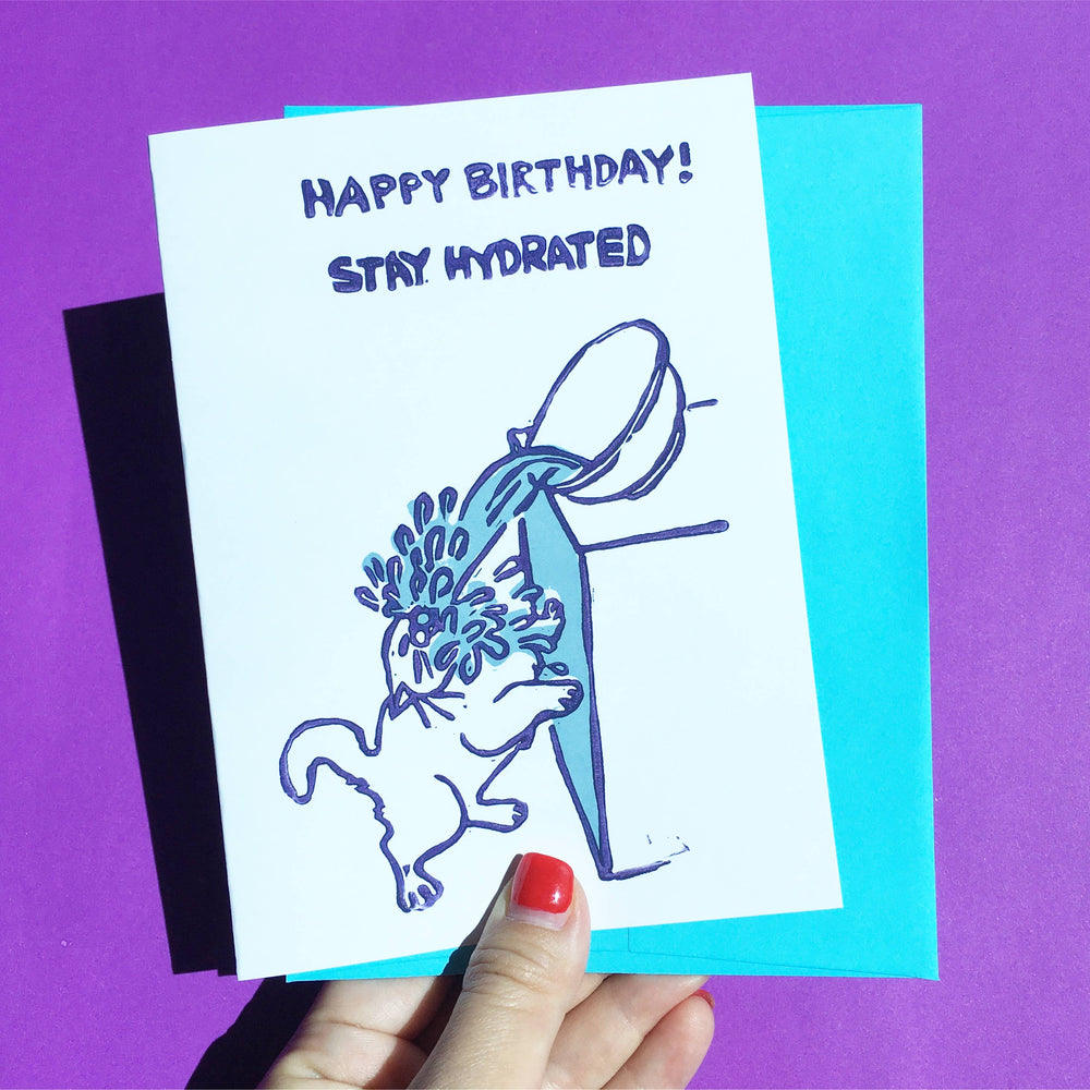 Hand-printed Card - Happy Birthday Stay Hydrated