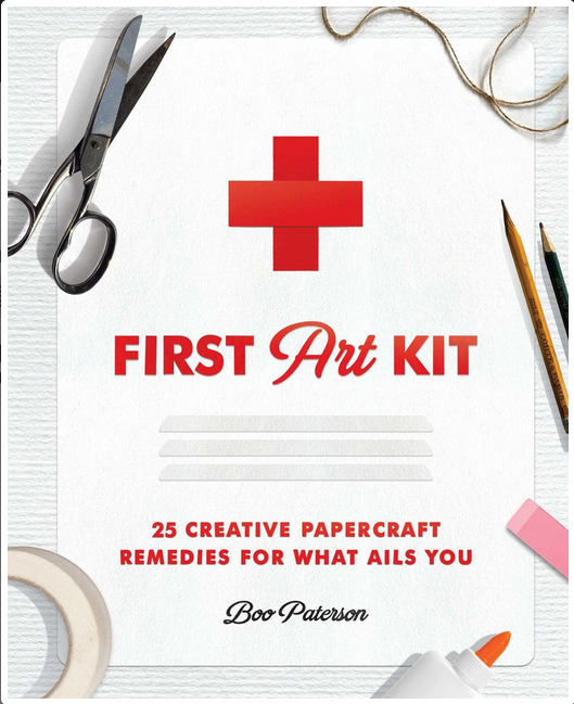 First Art Kit: 25 Creative Papercraft Remedies