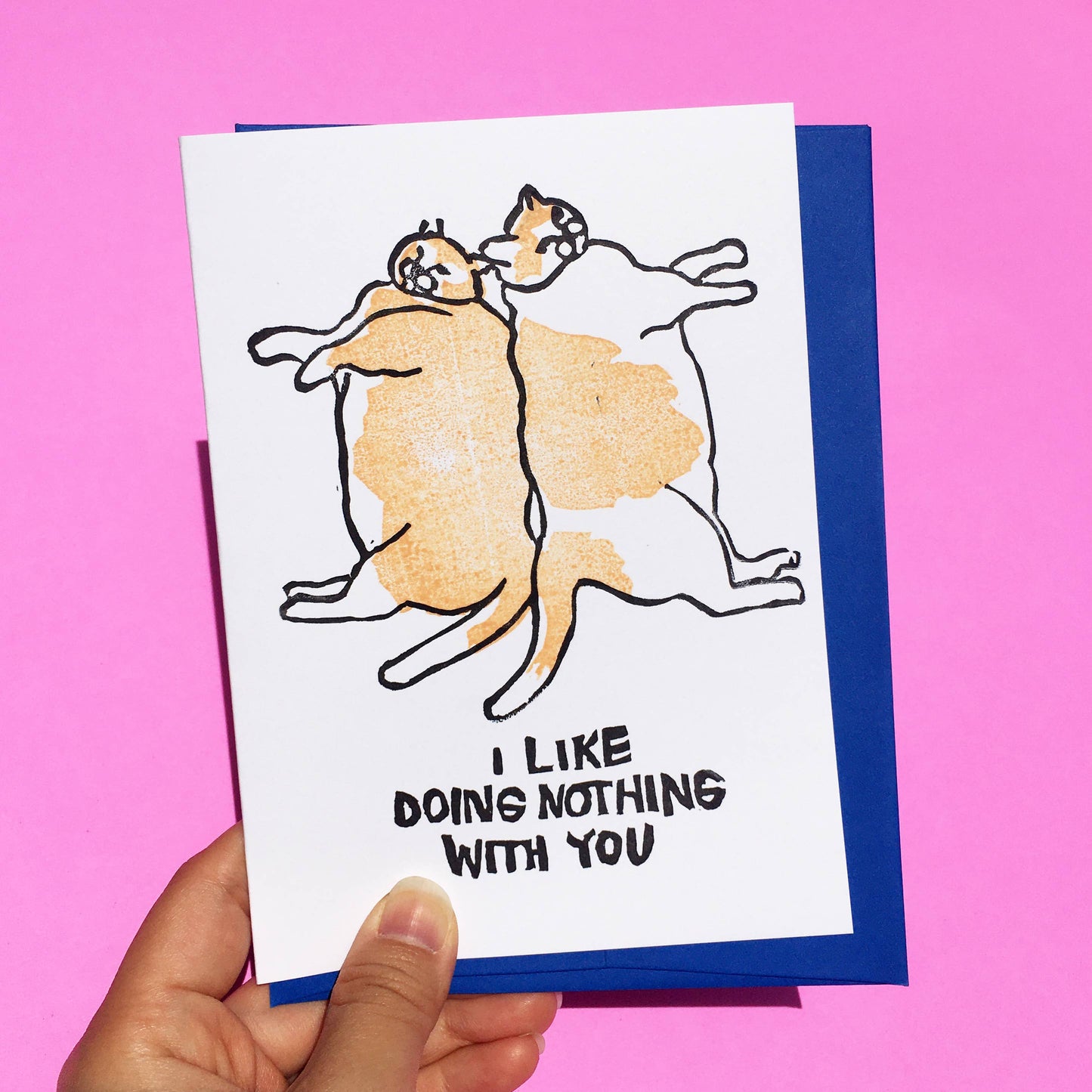 Hand-printed Card - I Like Doing Nothing With You